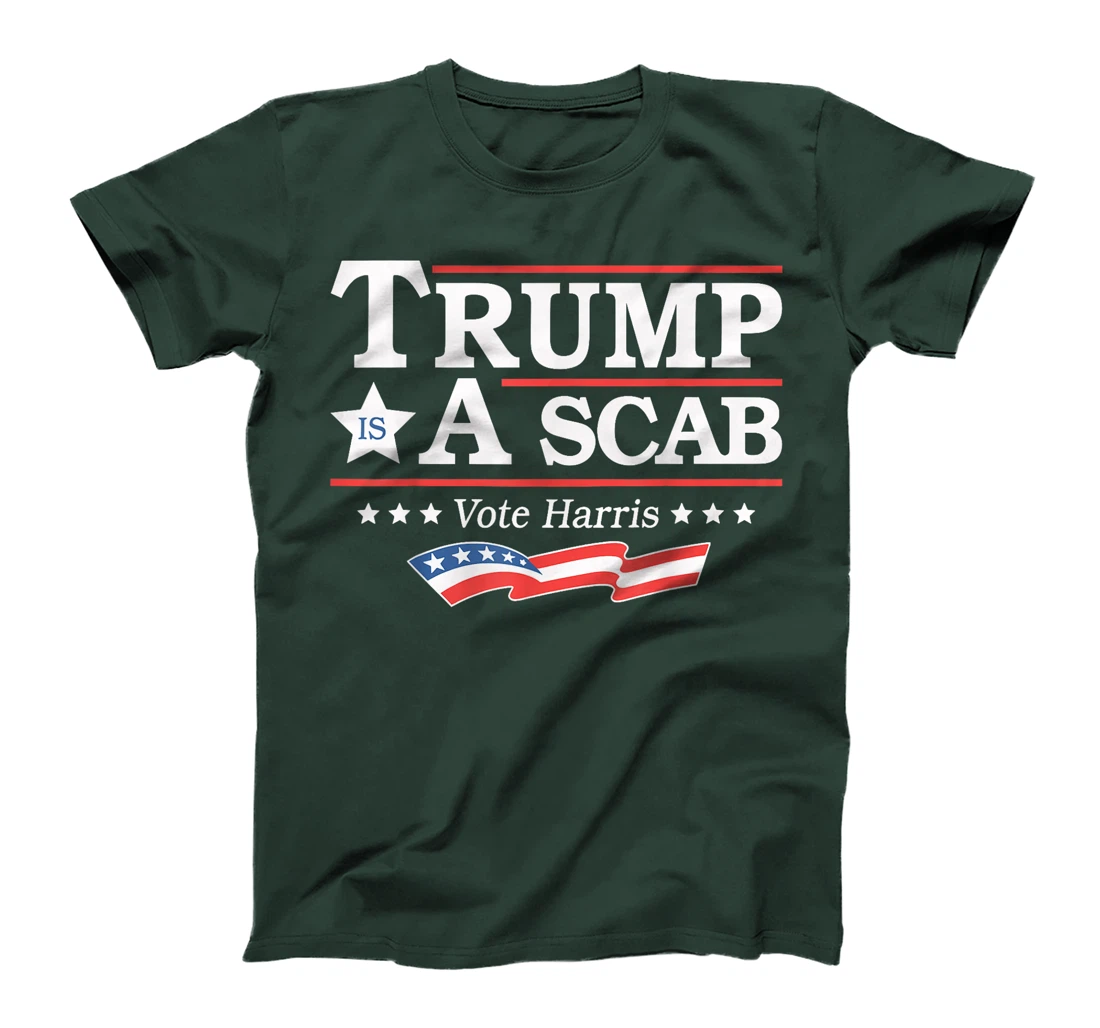 Trump Is A Scab Vote Harris T-Shirt