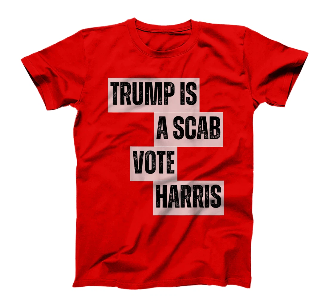 Womens Trump Is A Scab Vote Harris Funny Donald Trump USA 2024 T-Shirt