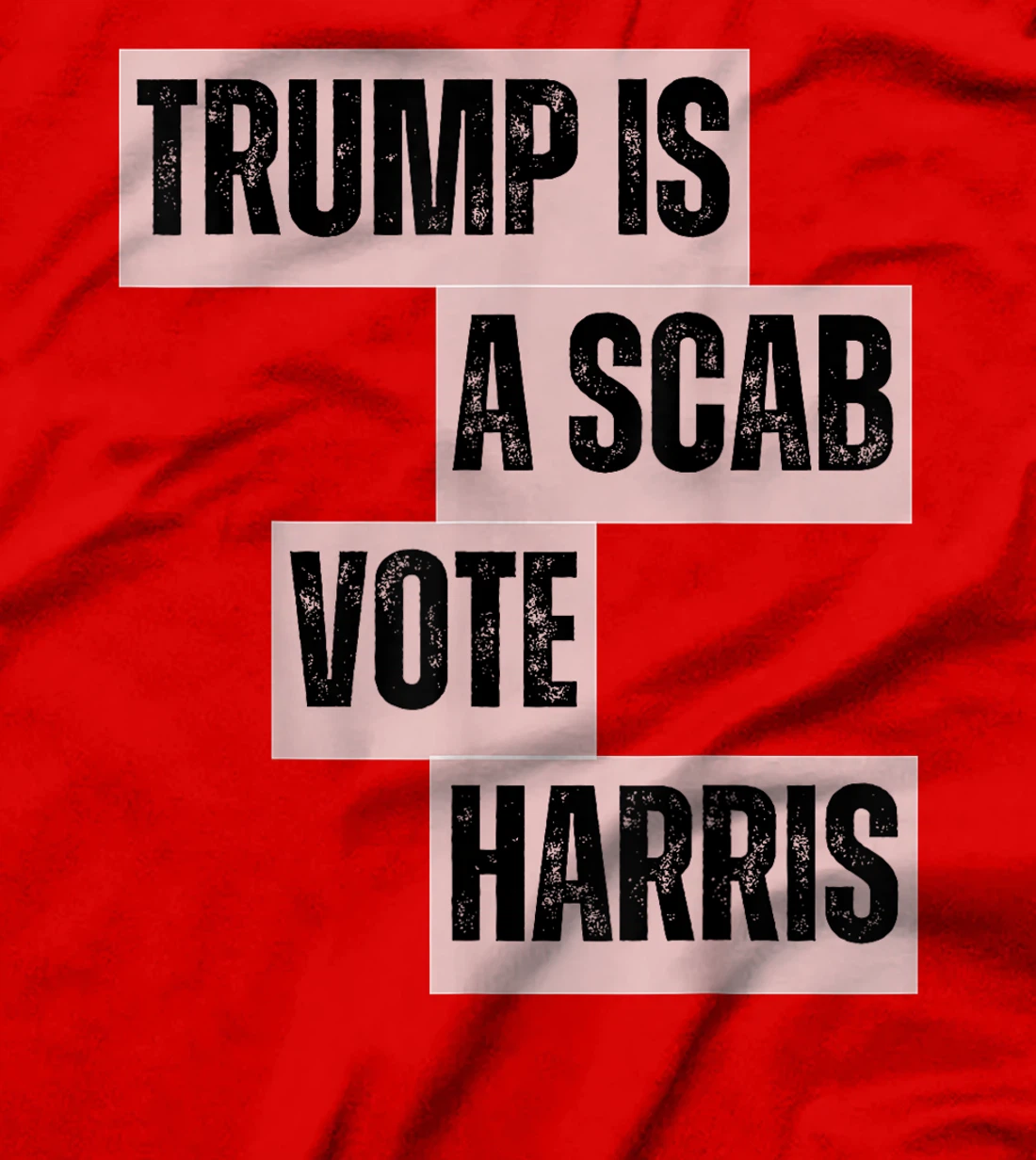 Womens Trump Is A Scab Vote Harris Funny Donald Trump USA 2024 T-Shirt