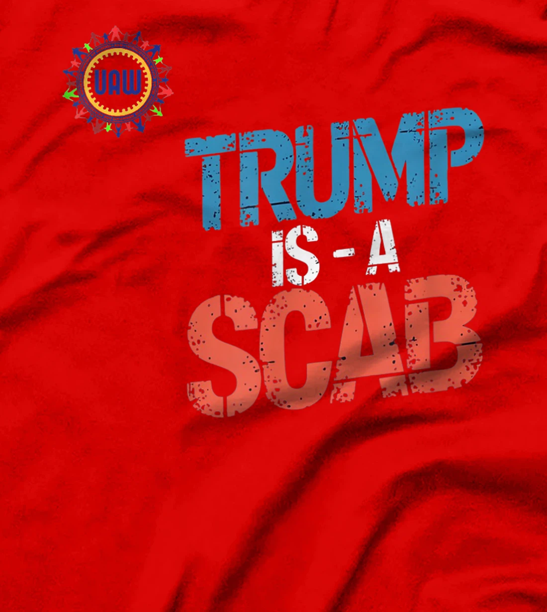Trump is a Scab Vote Harris 2024 President Election T-Shirt