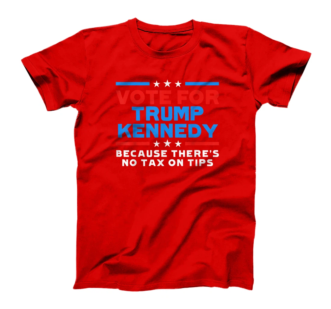 Vote For President Trump Kennedy Vance Because No Tax On Tip T-Shirt