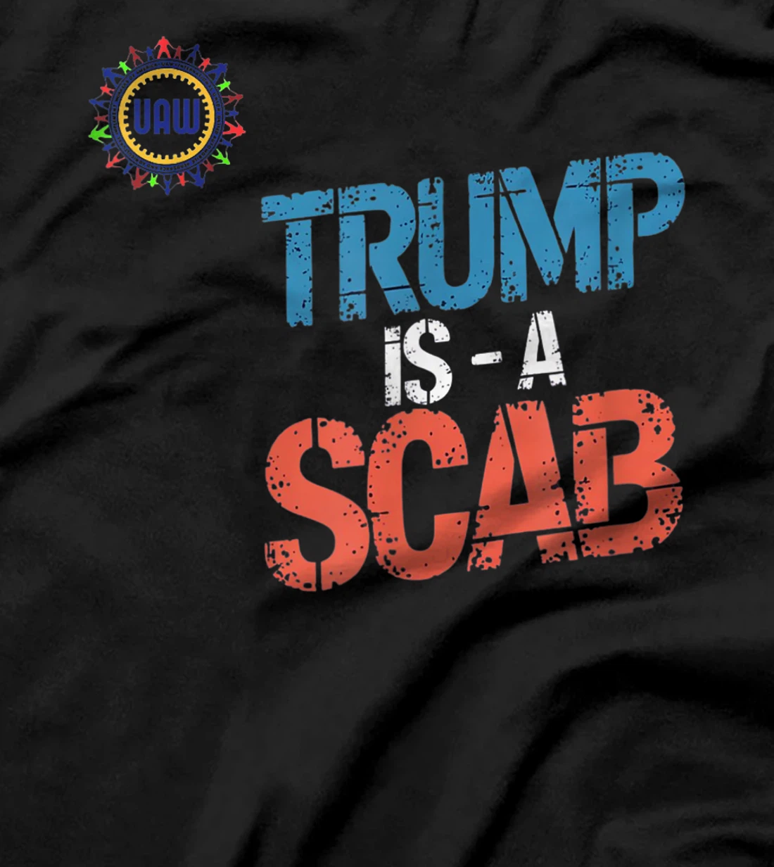 Trump is a Scab Vote Harris 2024 President Election T-Shirt