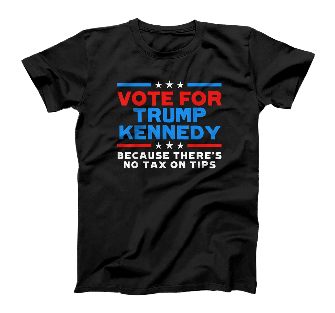 Vote For President Trump Kennedy Vance Because No Tax On Tip T-Shirt