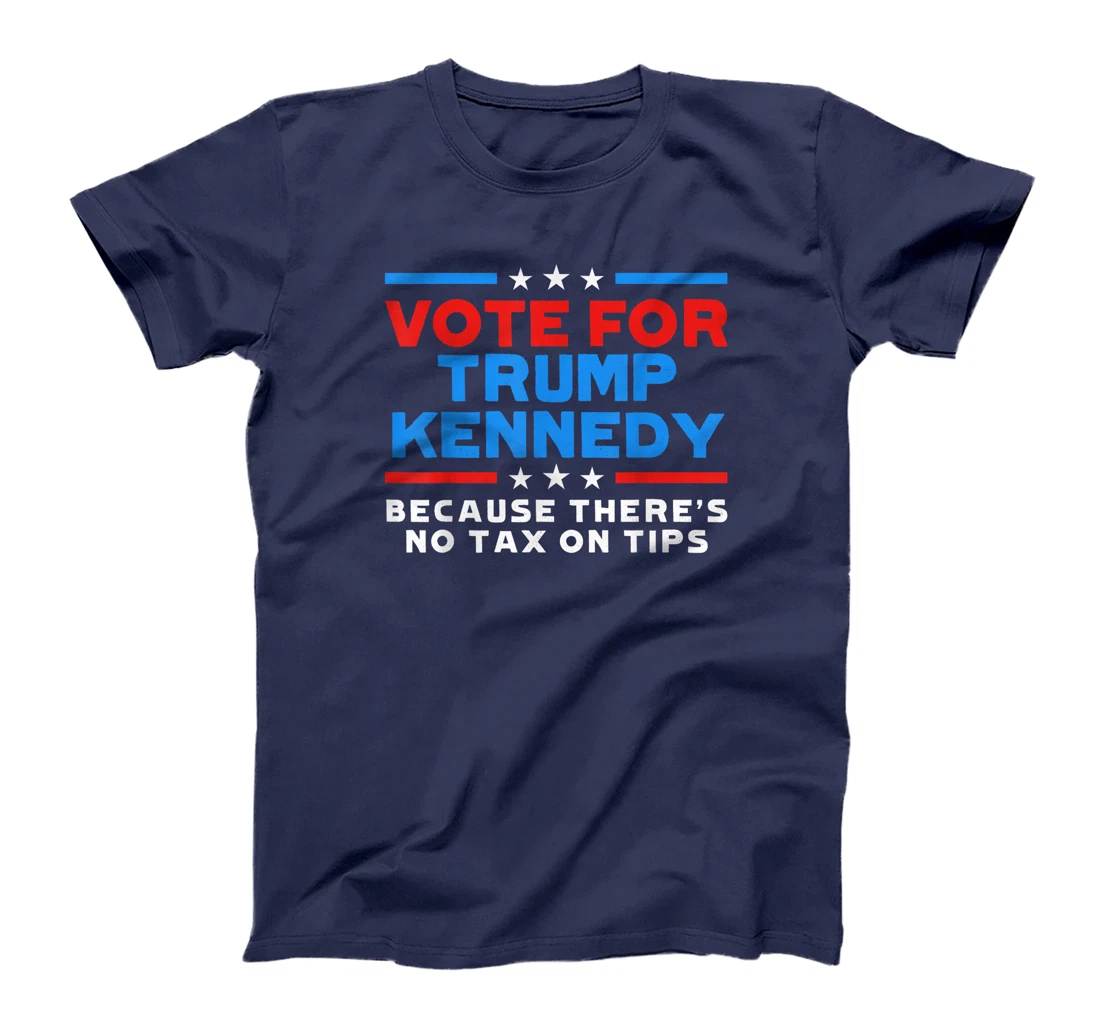 Vote For President Trump Kennedy Vance Because No Tax On Tip T-Shirt