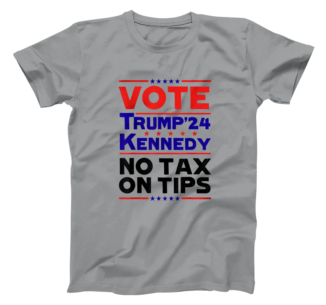Vote For Trump Kennedy 24 No Tax On Tips MAGA President T-Shirt