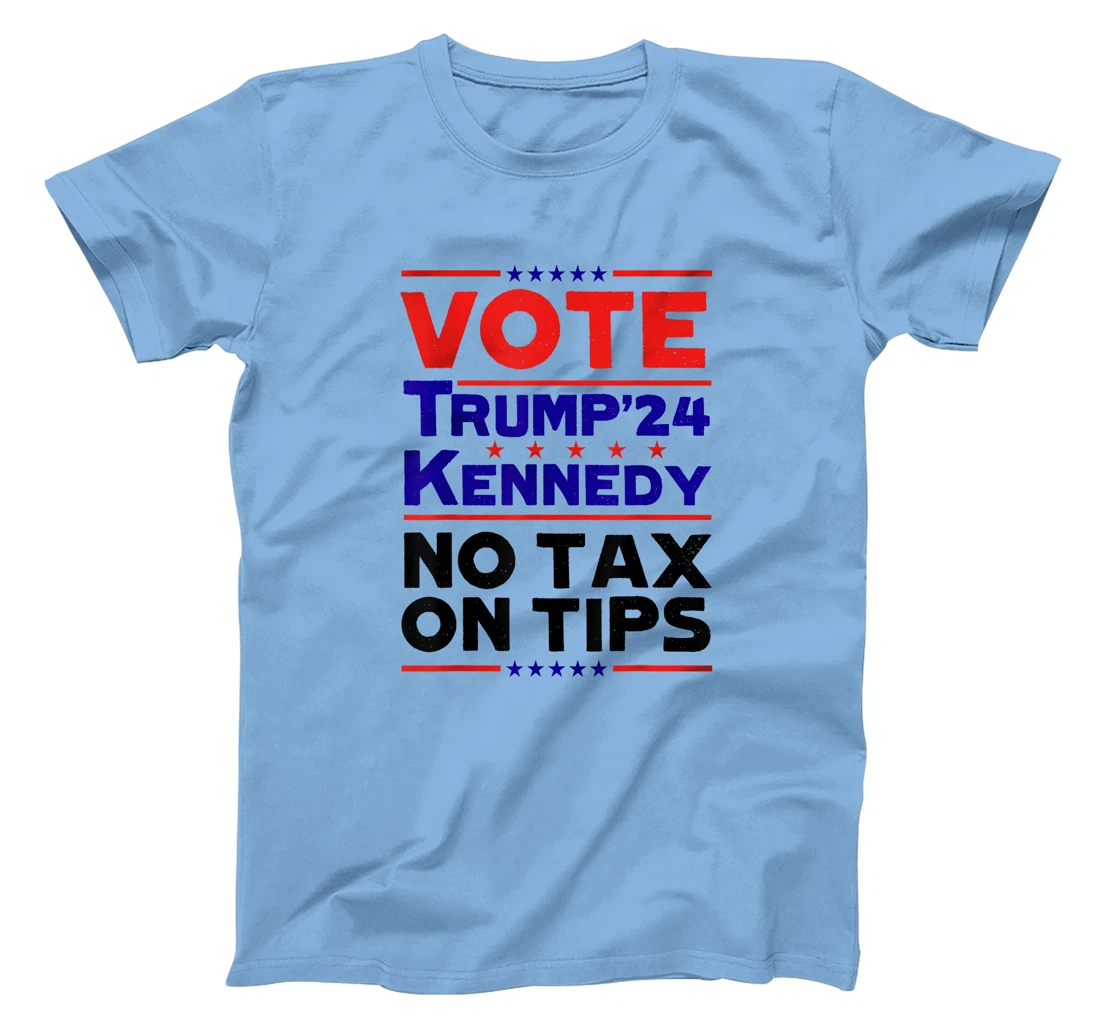 Vote For Trump Kennedy 24 No Tax On Tips MAGA President T-Shirt