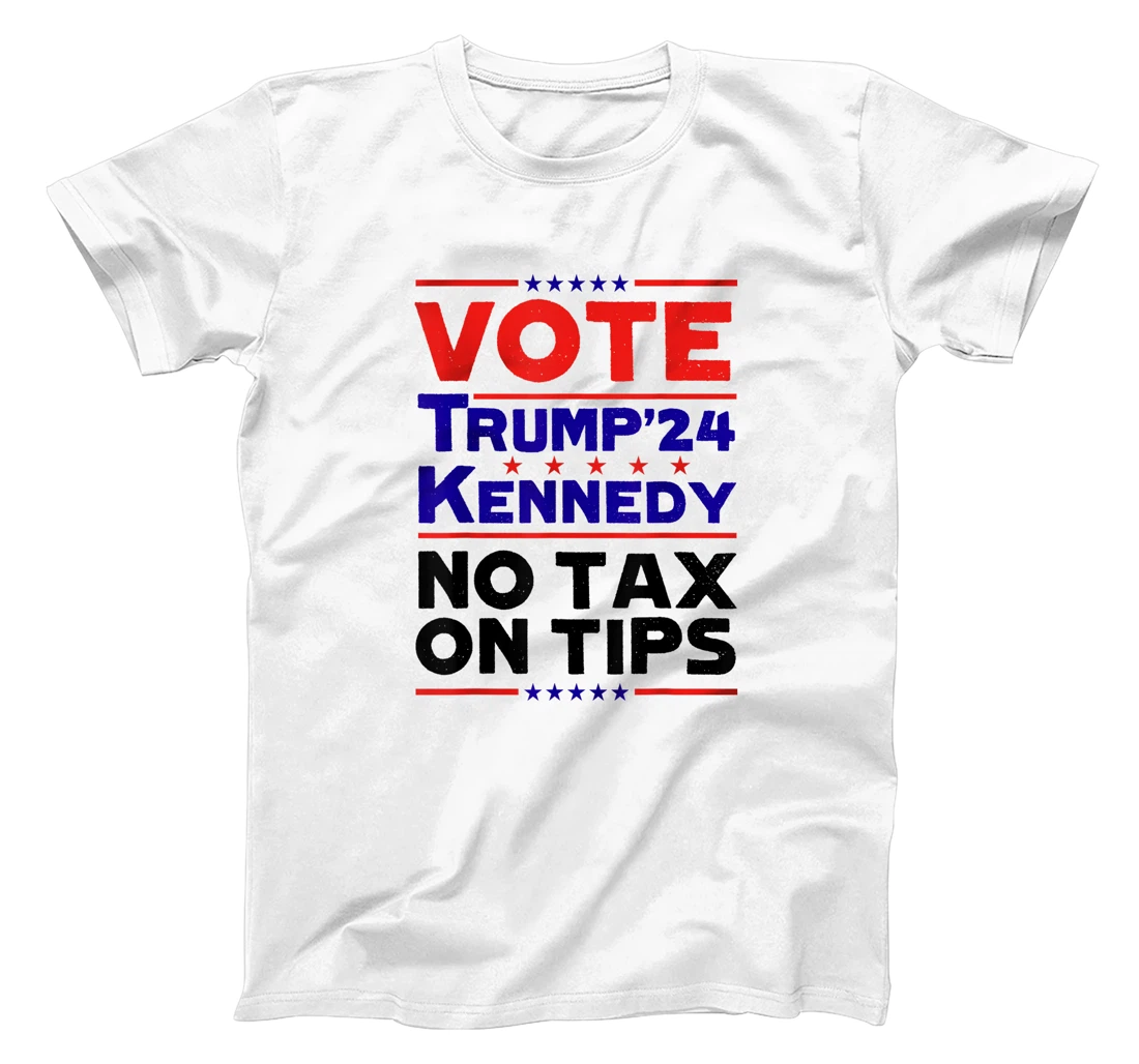 Vote For Trump Kennedy 24 No Tax On Tips MAGA President T-Shirt