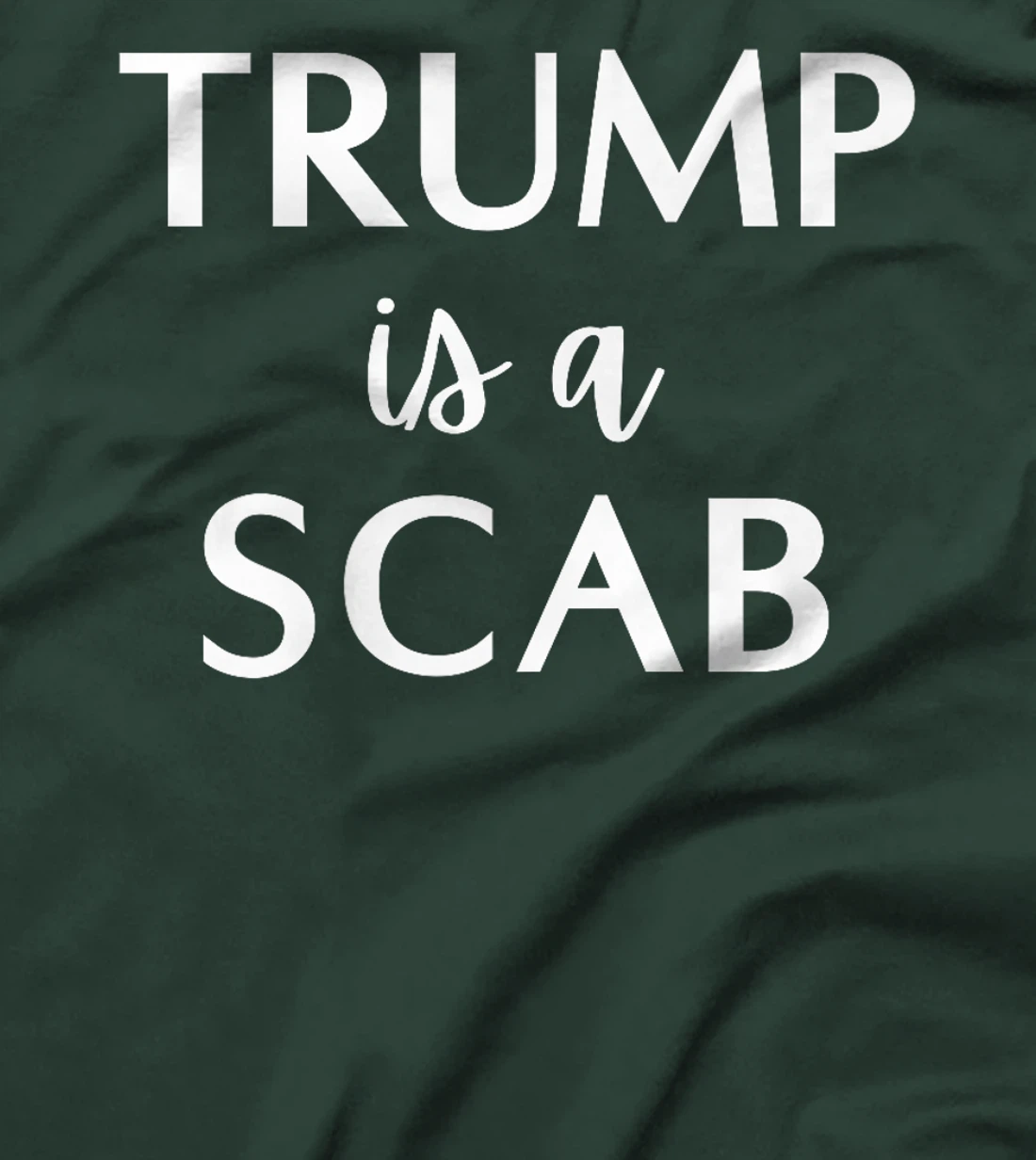Trump is a Scab Premium T-Shirt