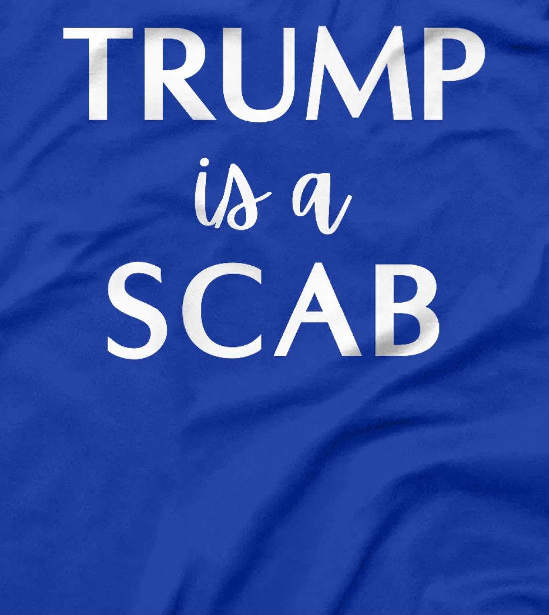 Trump is a Scab Premium T-Shirt