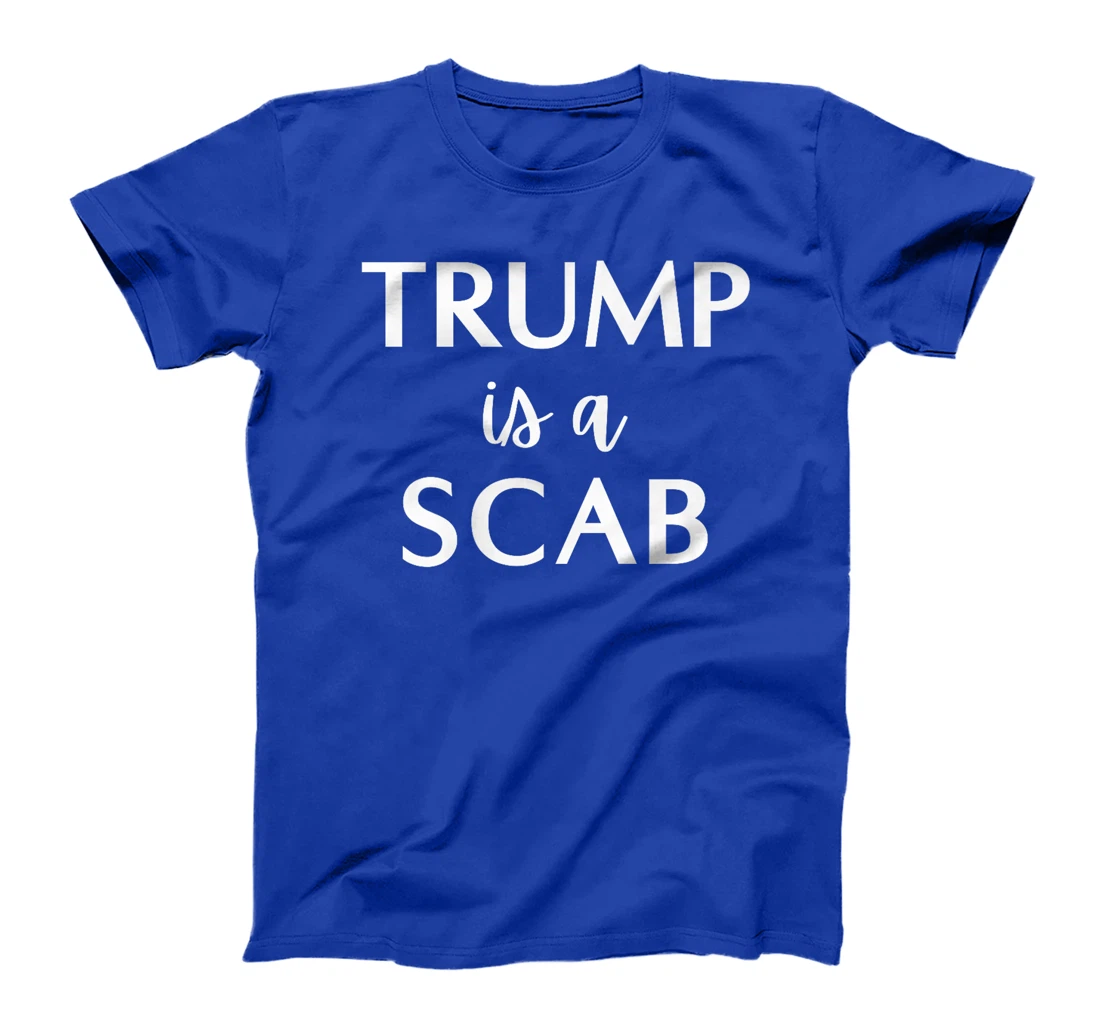 Trump is a Scab Premium T-Shirt