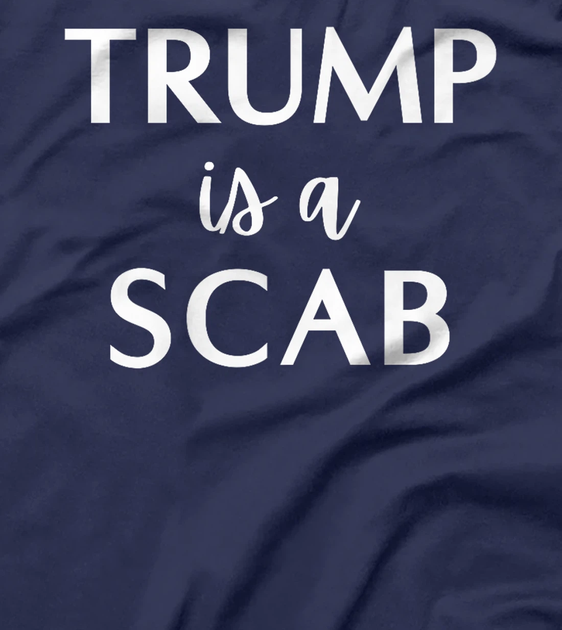 Trump is a Scab Premium T-Shirt
