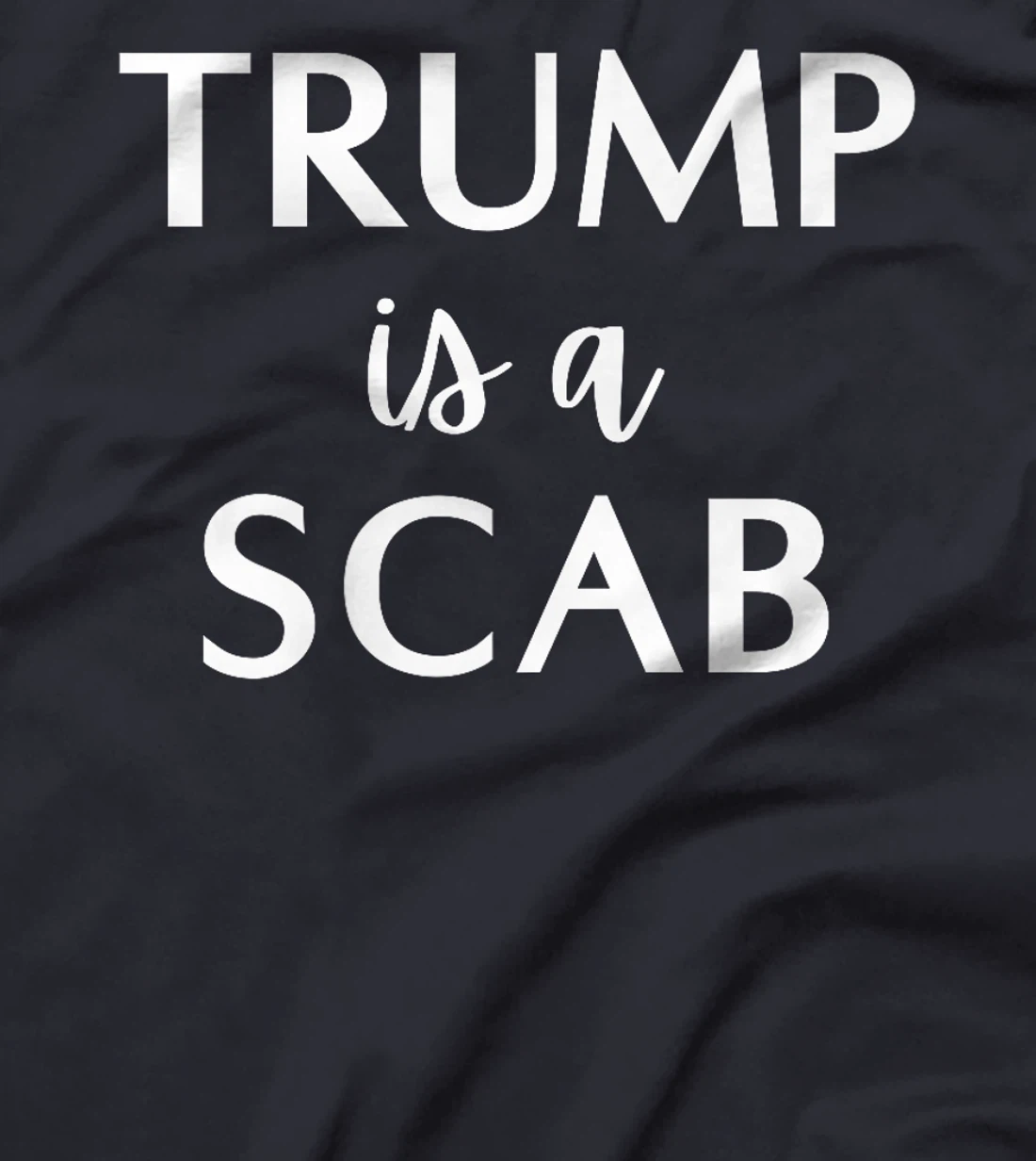 Trump is a Scab Premium T-Shirt