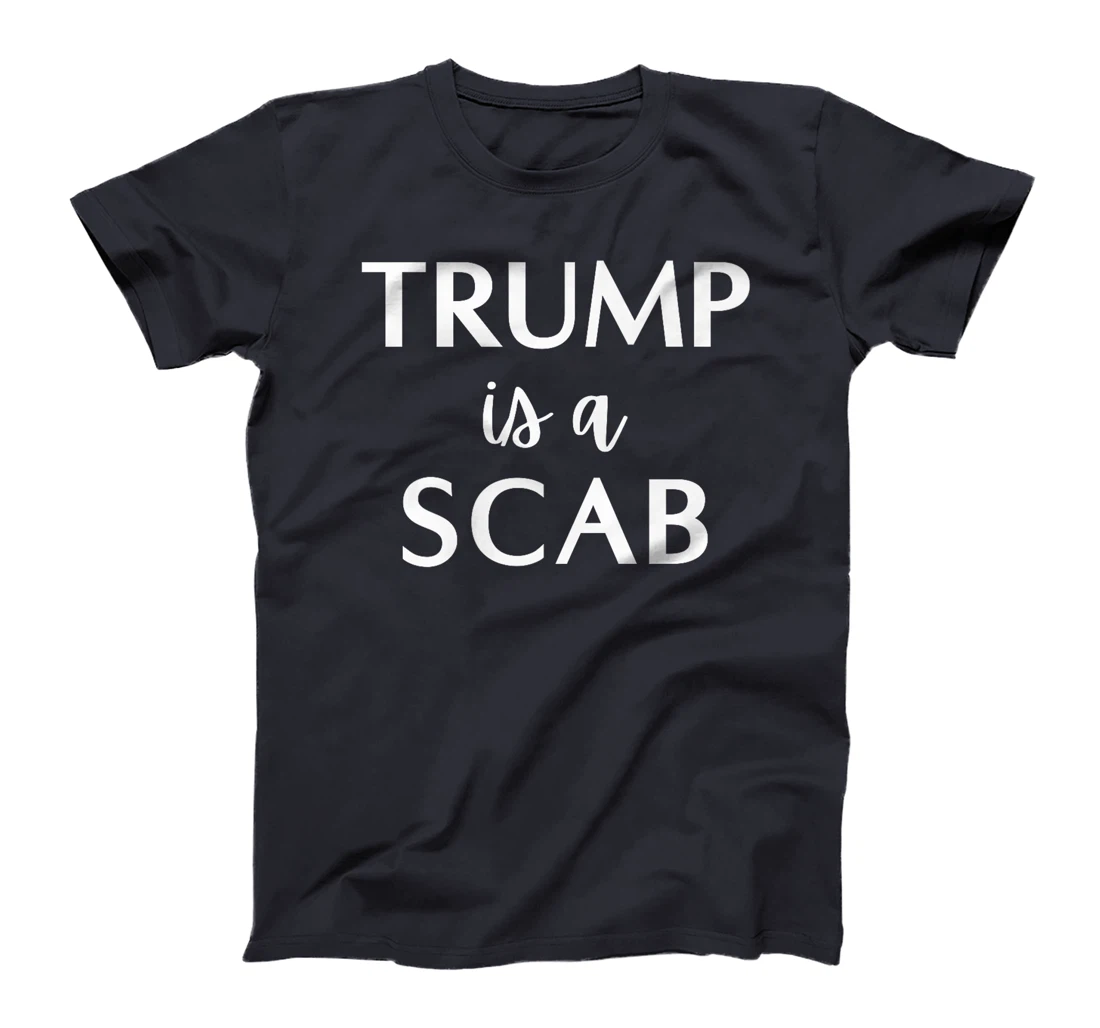 Trump is a Scab Premium T-Shirt