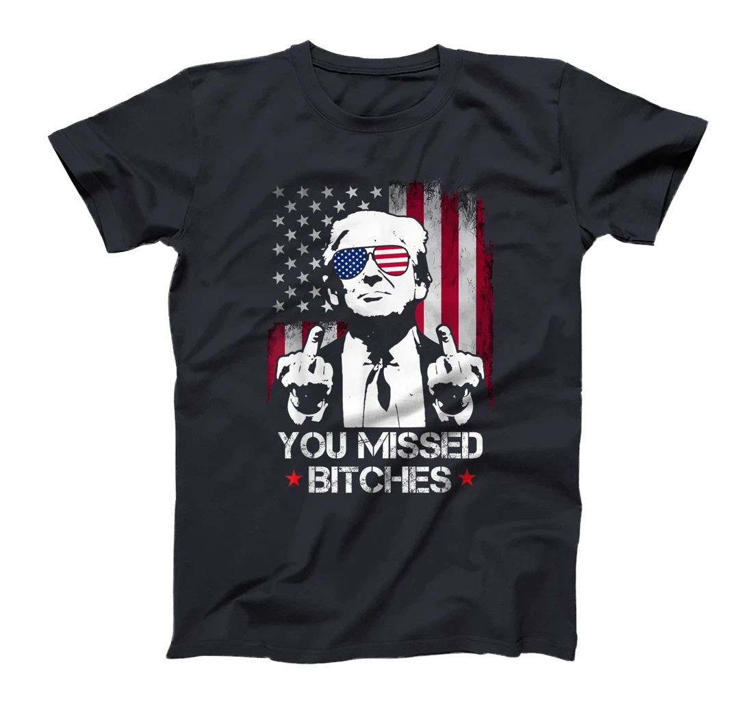 You Missed Bitches Donald Trump 2024 Survived At PA Rally T-Shirt