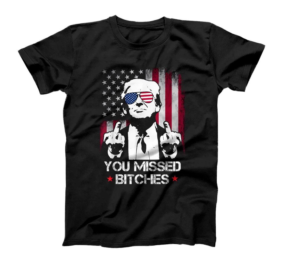 You Missed Bitches Donald Trump 2024 Survived At PA Rally T-Shirt