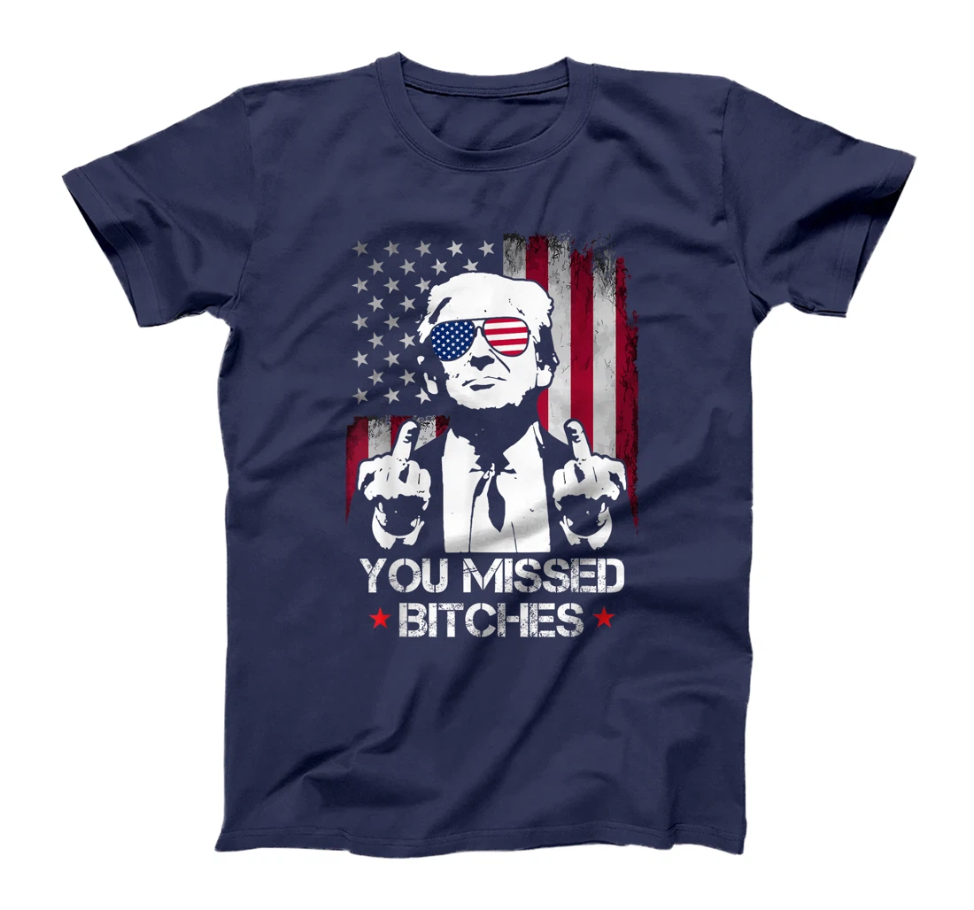 You Missed Bitches Donald Trump 2024 Survived At PA Rally T-Shirt