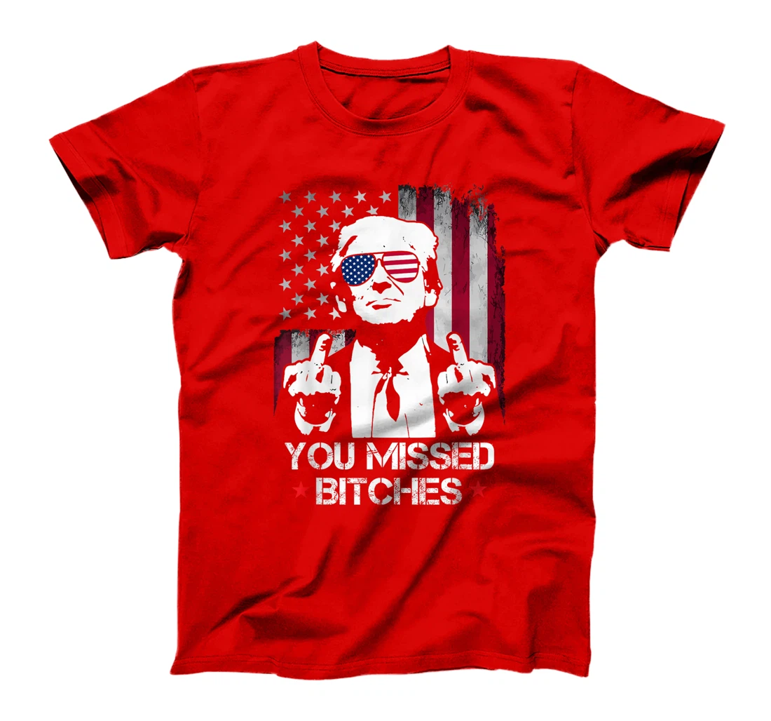 You Missed Bitches Donald Trump 2024 Survived At PA Rally T-Shirt