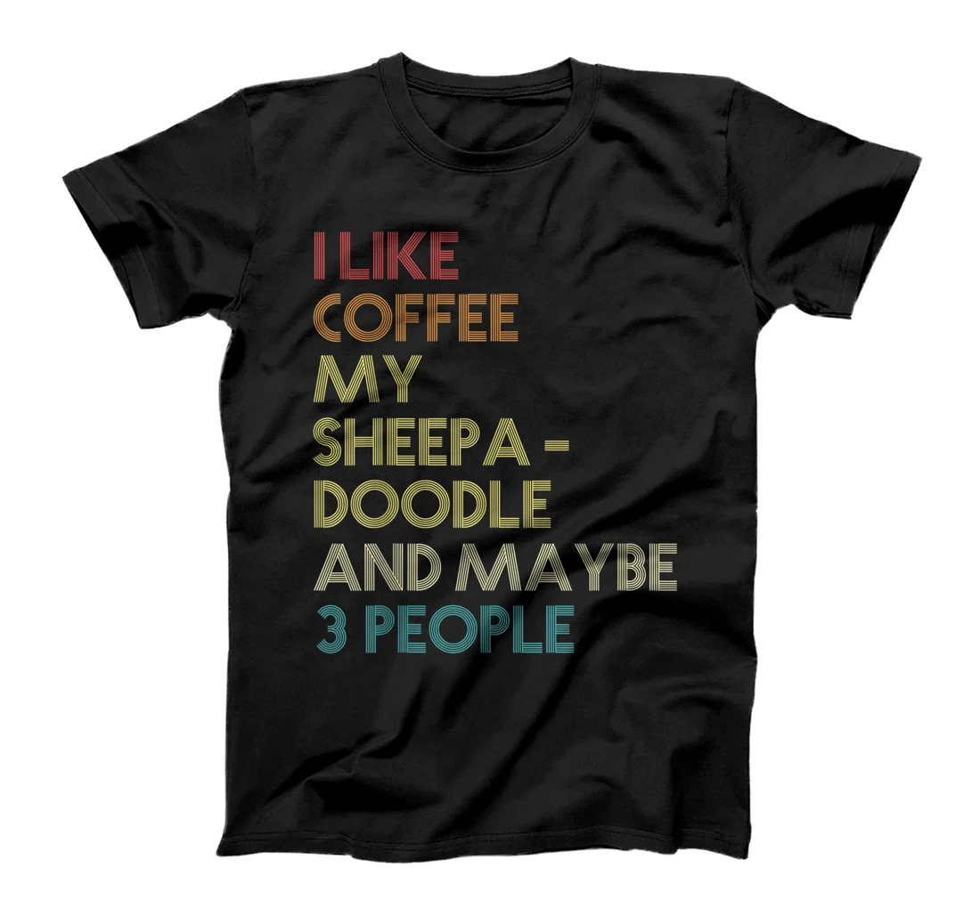 Sheepadoodle Dog Owner Coffee Lover Quote Gift Vintage Retro T-Shirt