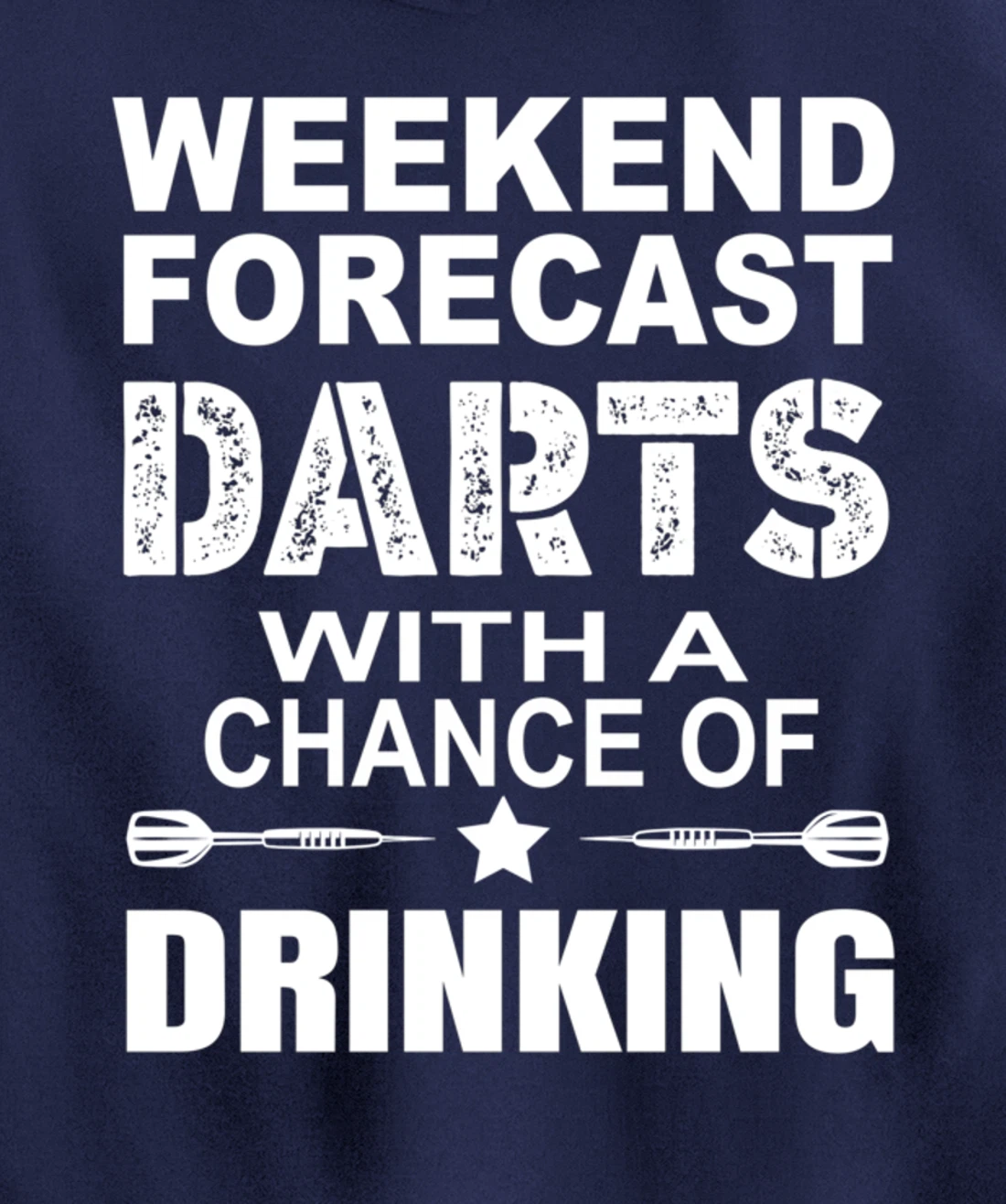 Weekend Forecast Dart With A Chance OF Drinking Themed Pullover Hoodie
