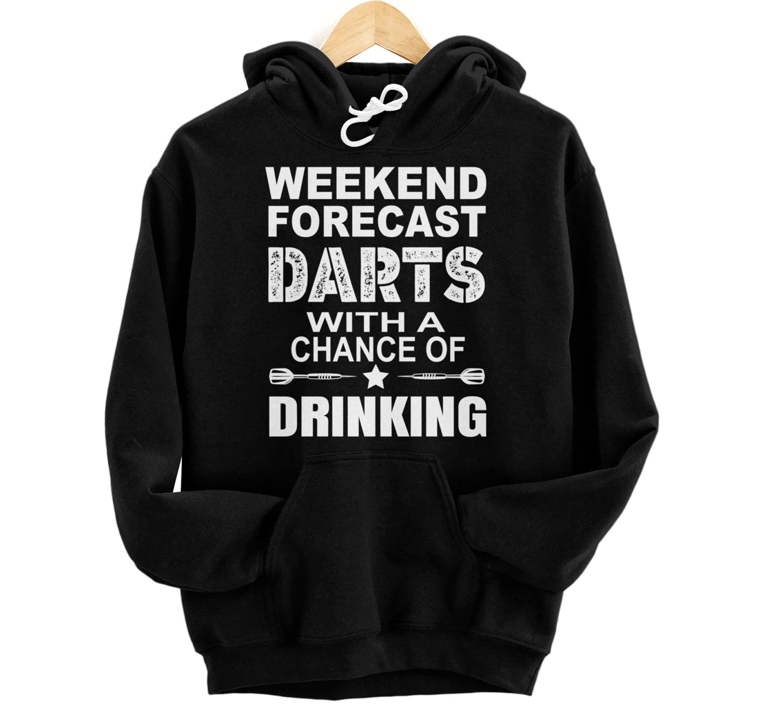 Weekend Forecast Dart With A Chance OF Drinking Themed Pullover Hoodie