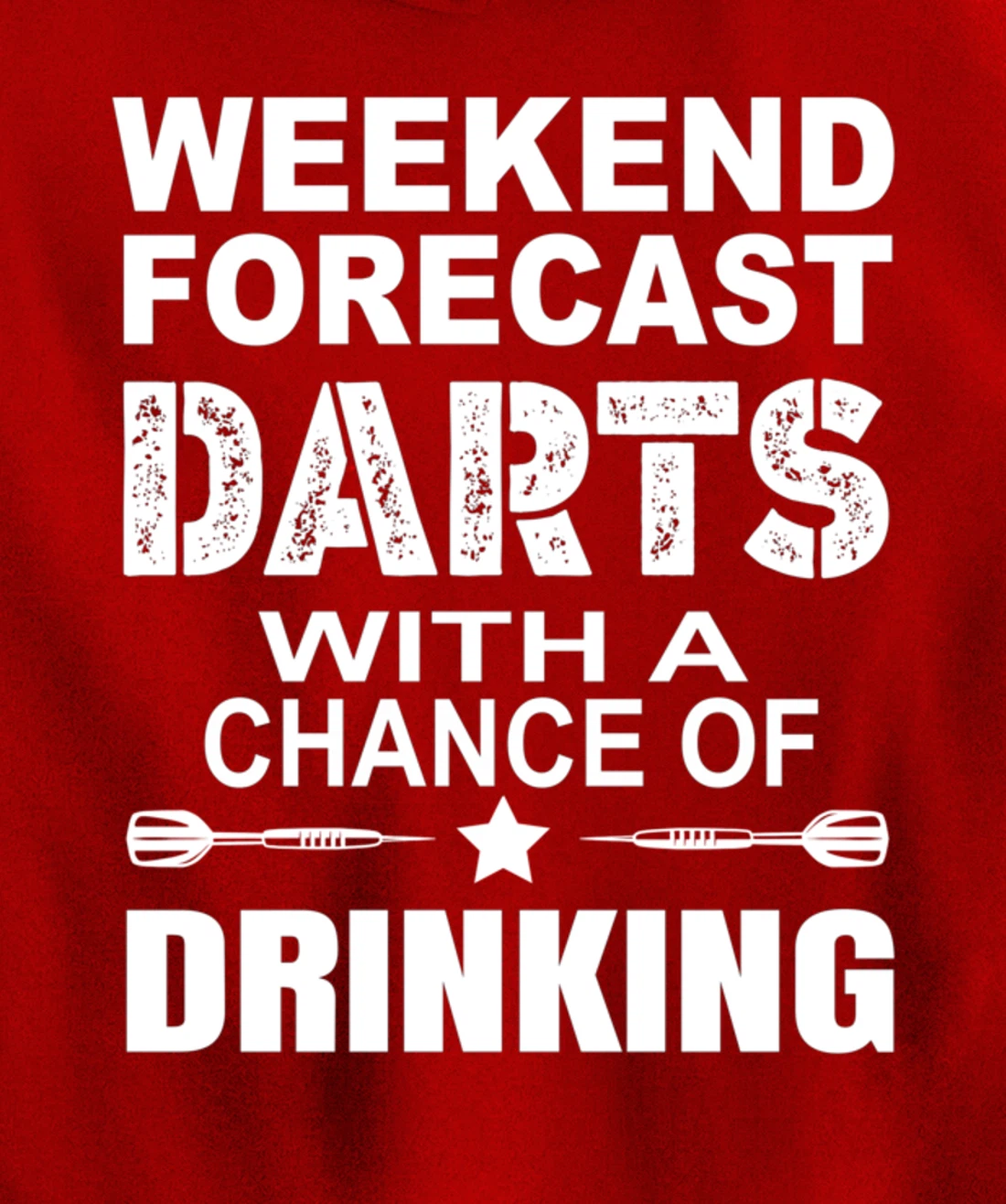 Weekend Forecast Dart With A Chance OF Drinking Themed Pullover Hoodie
