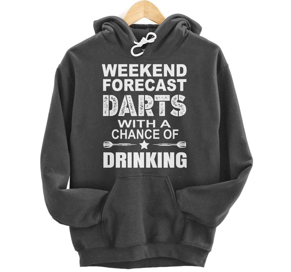 Weekend Forecast Dart With A Chance OF Drinking Themed Pullover Hoodie