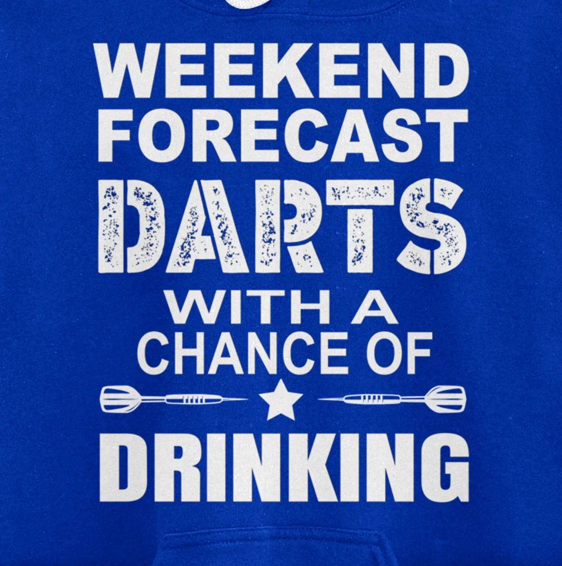 Weekend Forecast Dart With A Chance OF Drinking Themed Pullover Hoodie