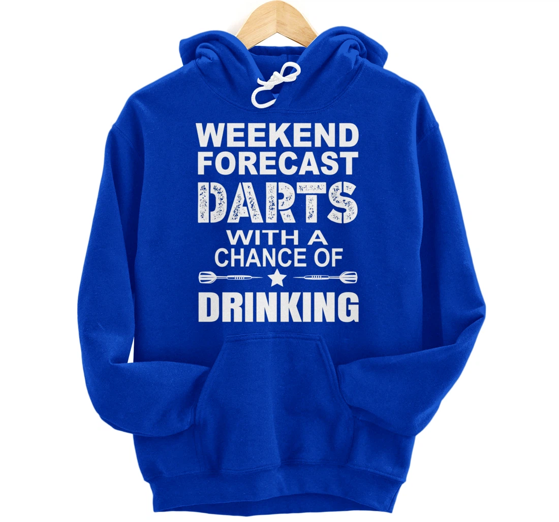 Weekend Forecast Dart With A Chance OF Drinking Themed Pullover Hoodie