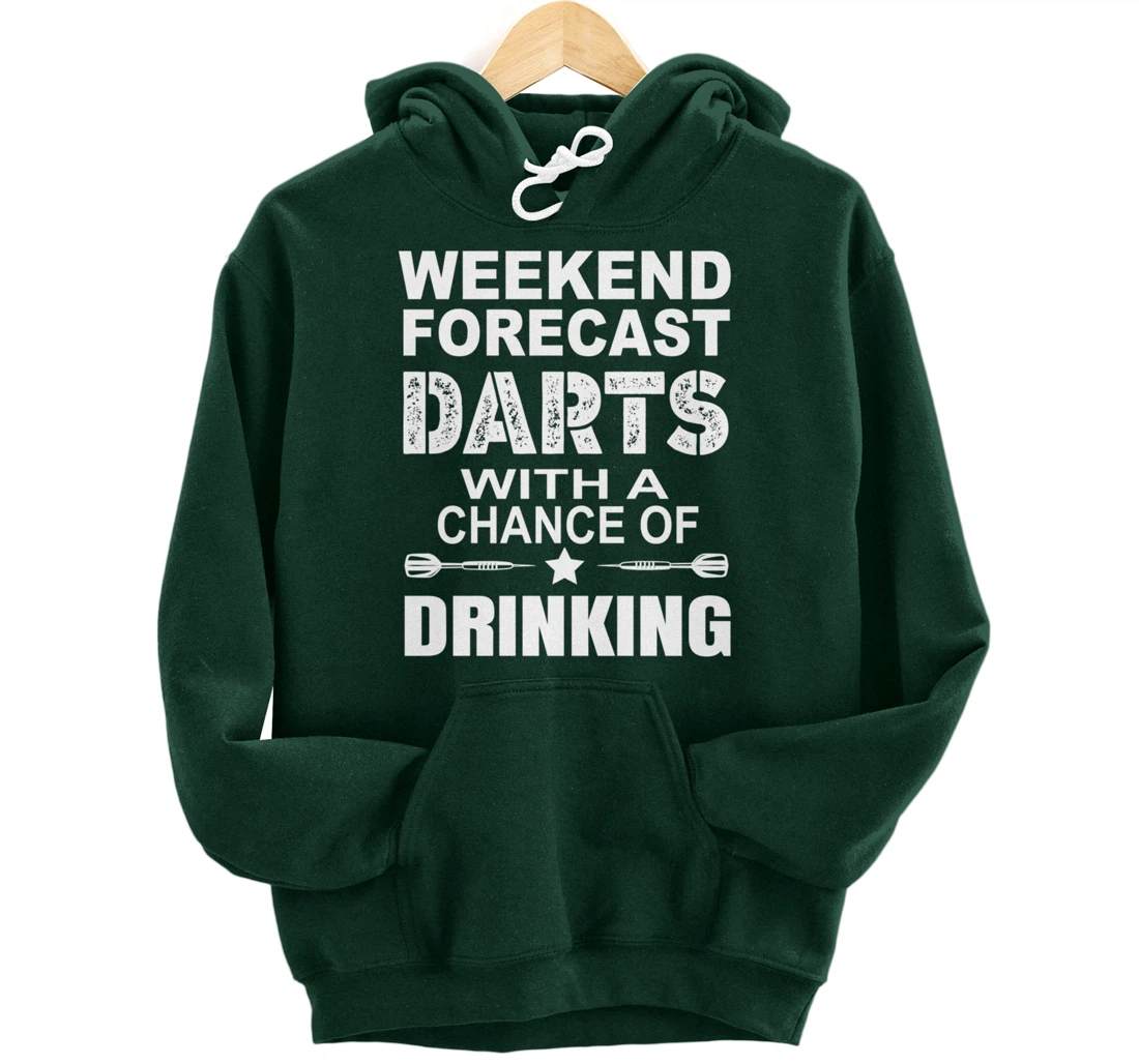 Weekend Forecast Dart With A Chance OF Drinking Themed Pullover Hoodie