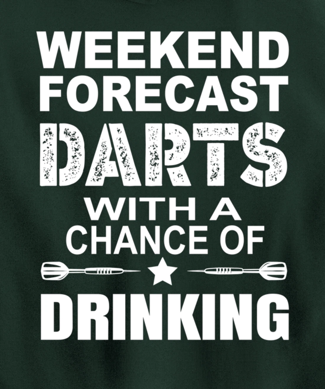 Weekend Forecast Dart With A Chance OF Drinking Themed Pullover Hoodie