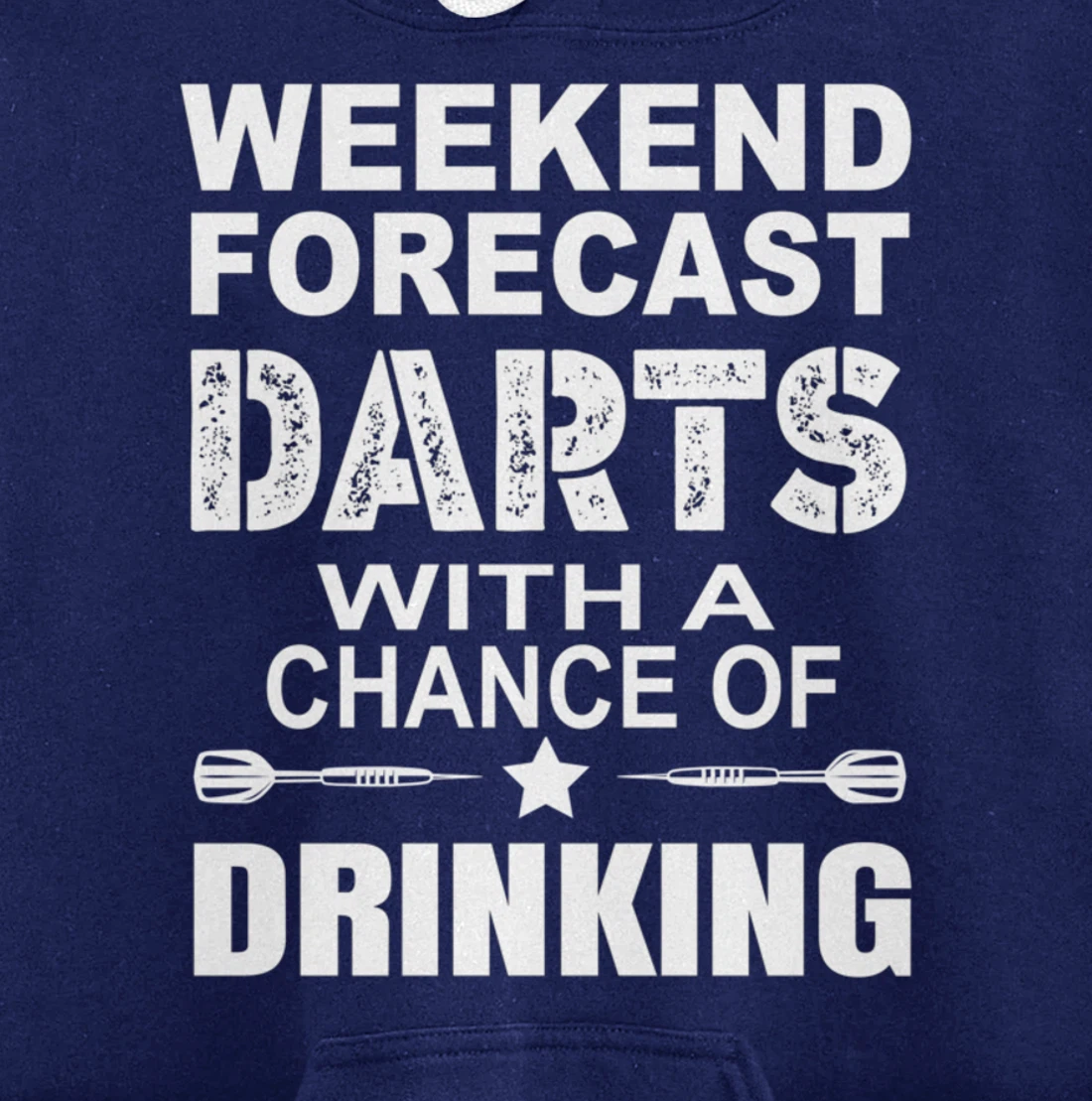 Weekend Forecast Dart With A Chance OF Drinking Themed Pullover Hoodie