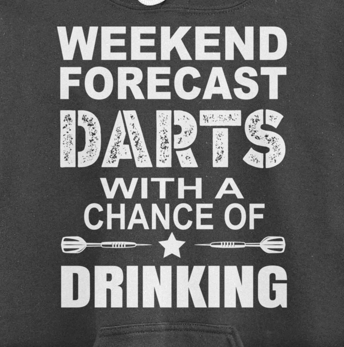 Weekend Forecast Dart With A Chance OF Drinking Themed Pullover Hoodie