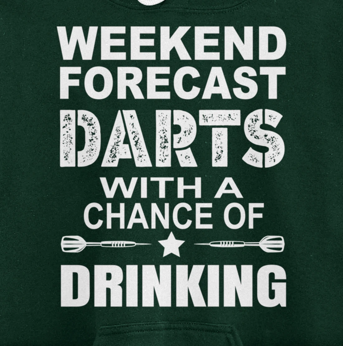 Weekend Forecast Dart With A Chance OF Drinking Themed Pullover Hoodie