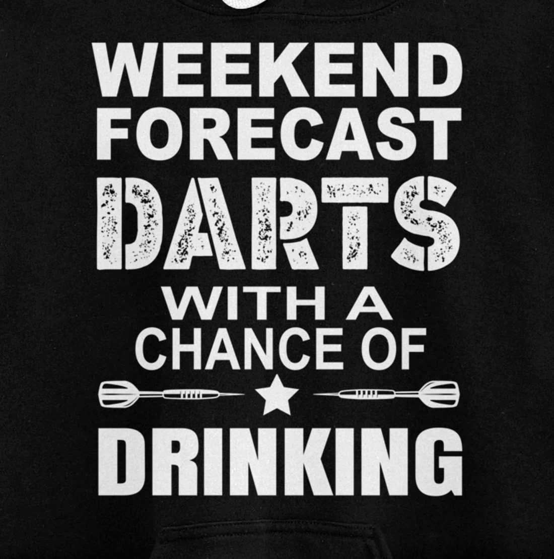 Weekend Forecast Dart With A Chance OF Drinking Themed Pullover Hoodie