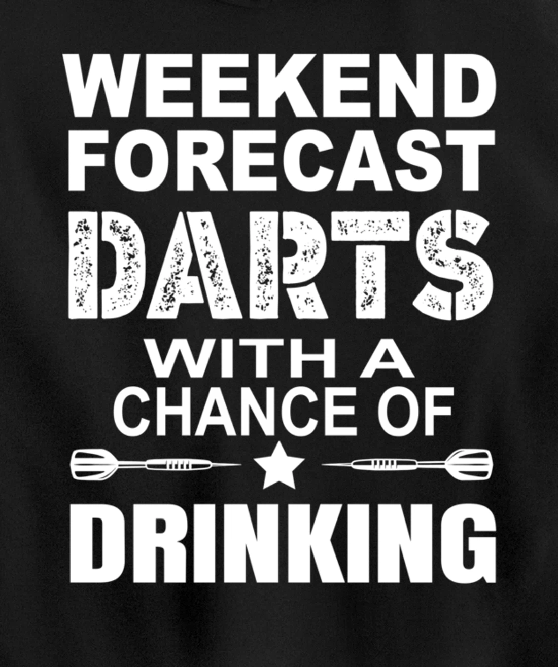 Weekend Forecast Dart With A Chance OF Drinking Themed Pullover Hoodie