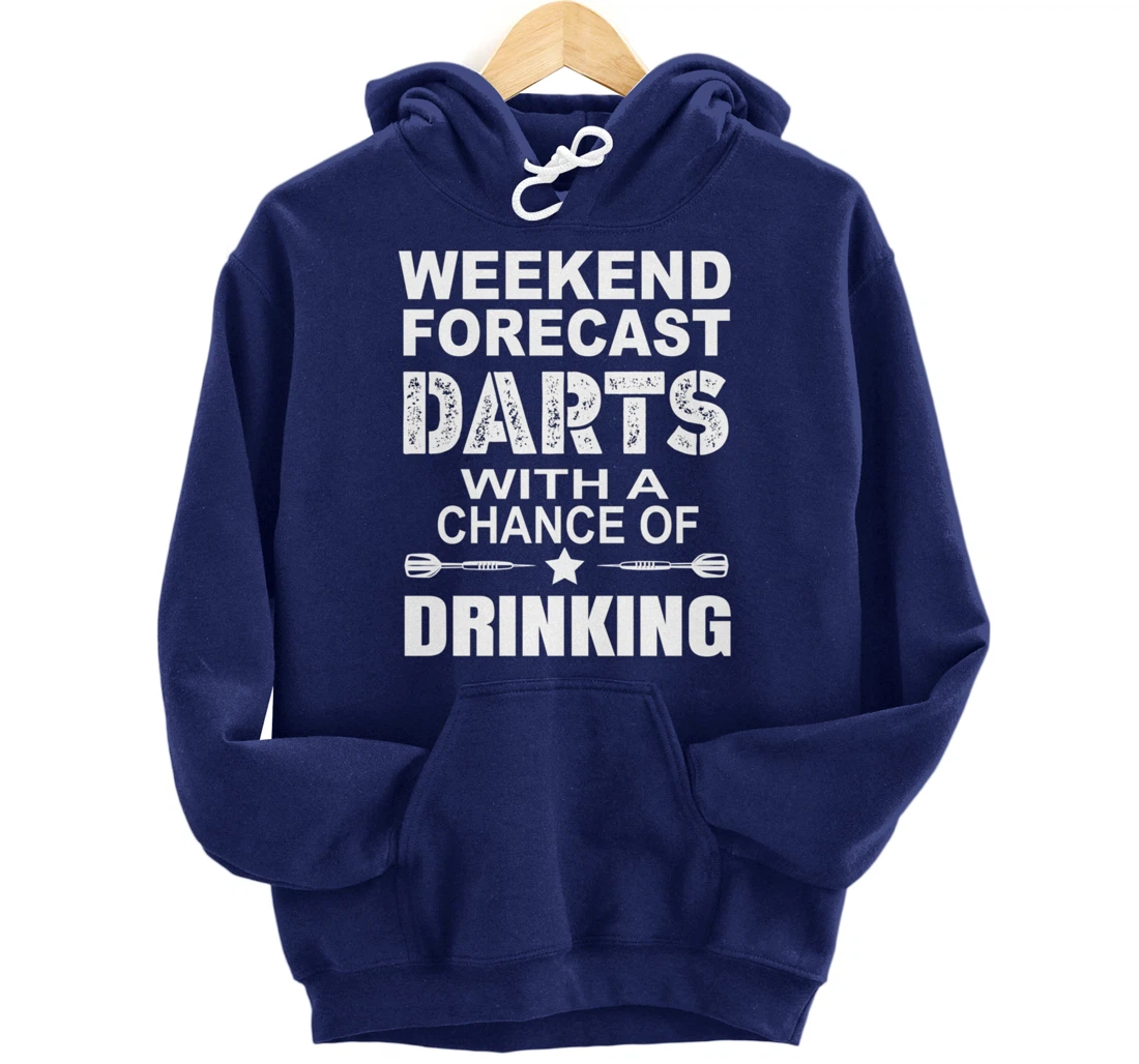 Weekend Forecast Dart With A Chance OF Drinking Themed Pullover Hoodie