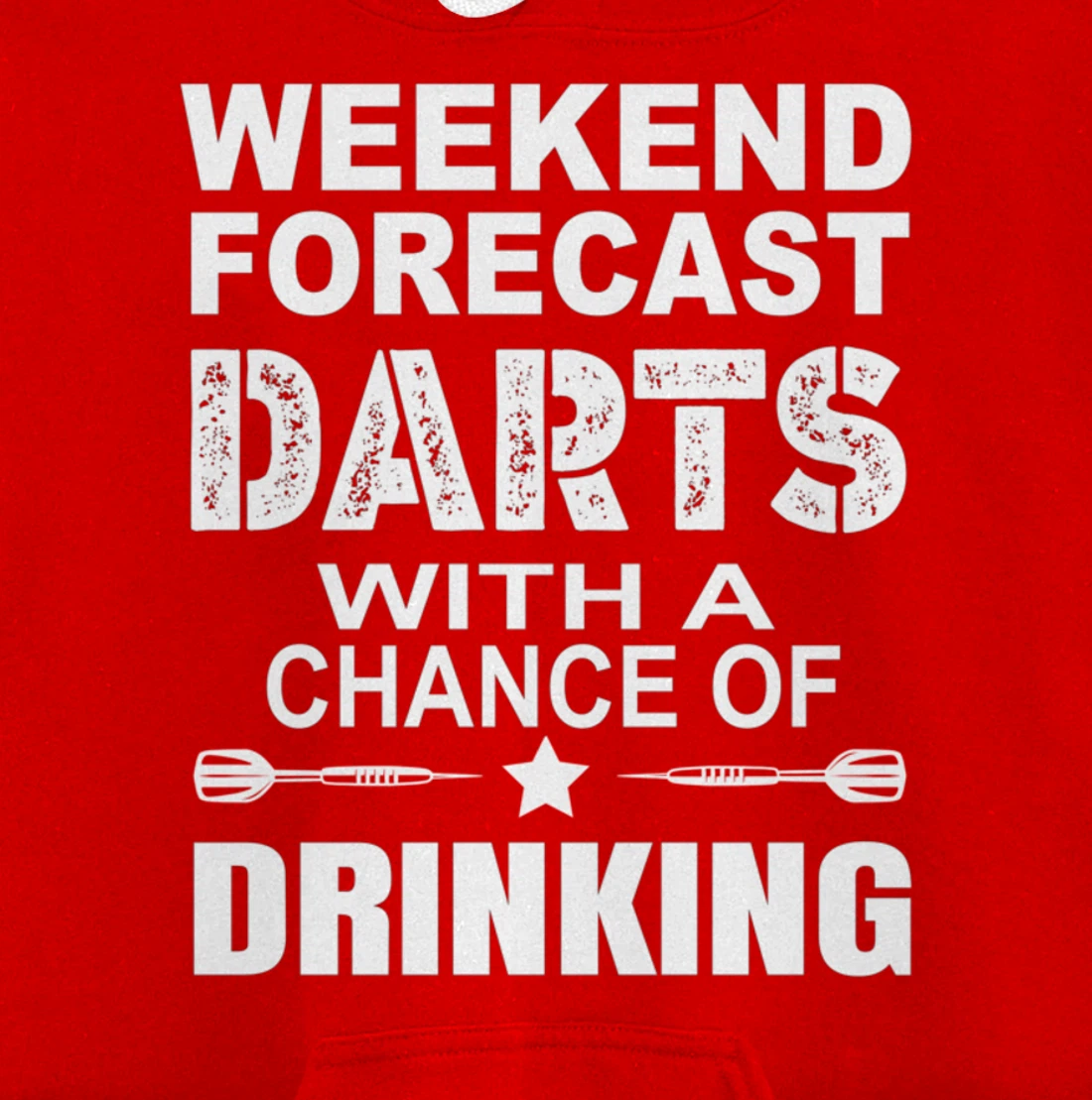 Weekend Forecast Dart With A Chance OF Drinking Themed Pullover Hoodie