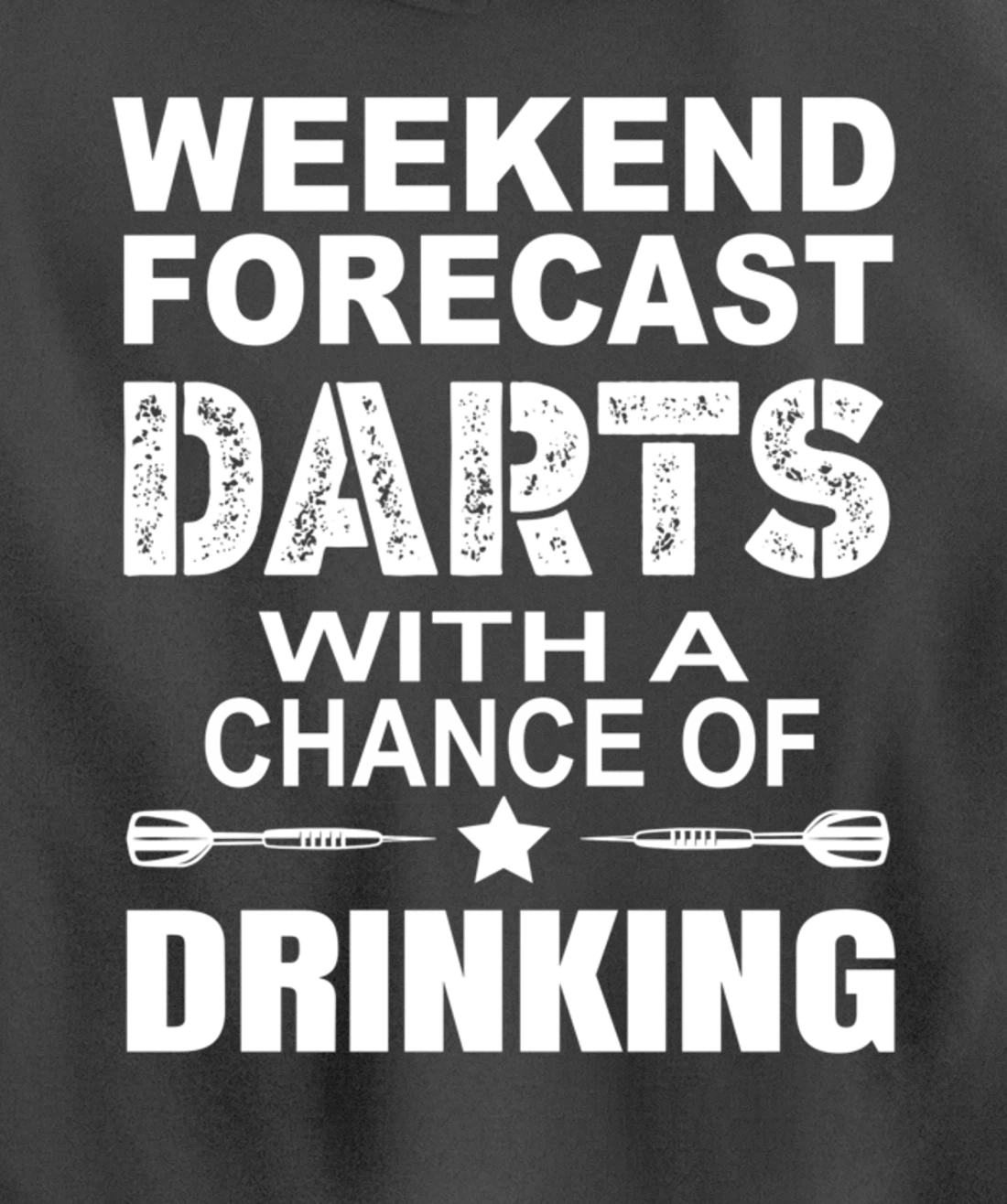 Weekend Forecast Dart With A Chance OF Drinking Themed Pullover Hoodie
