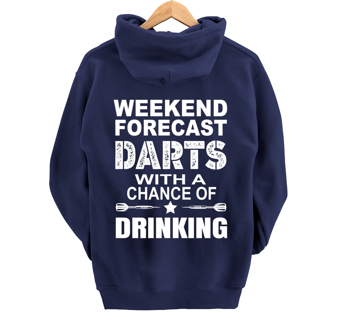 Weekend Forecast Dart With A Chance OF Drinking Themed Pullover Hoodie