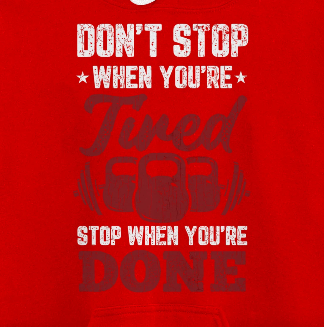 Don't Stop When You're Tired Stop When You're Done Graphic Pullover Hoodie
