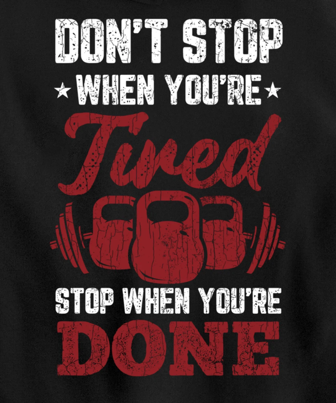 Don't Stop When You're Tired Stop When You're Done Graphic Pullover Hoodie