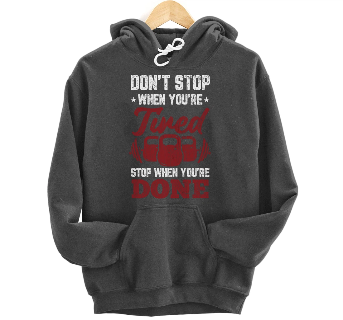 Don't Stop When You're Tired Stop When You're Done Graphic Pullover Hoodie