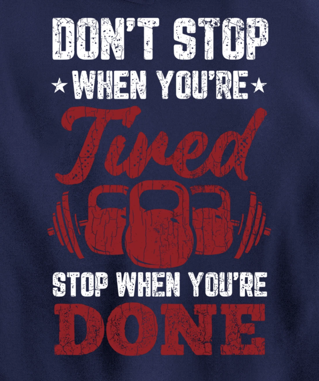 Don't Stop When You're Tired Stop When You're Done Graphic Pullover Hoodie