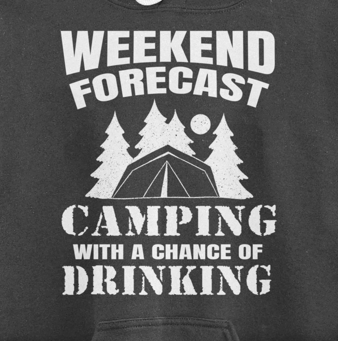 Weekend Forecast Camping With A Chance Of Drinking Themed Pullover Hoodie