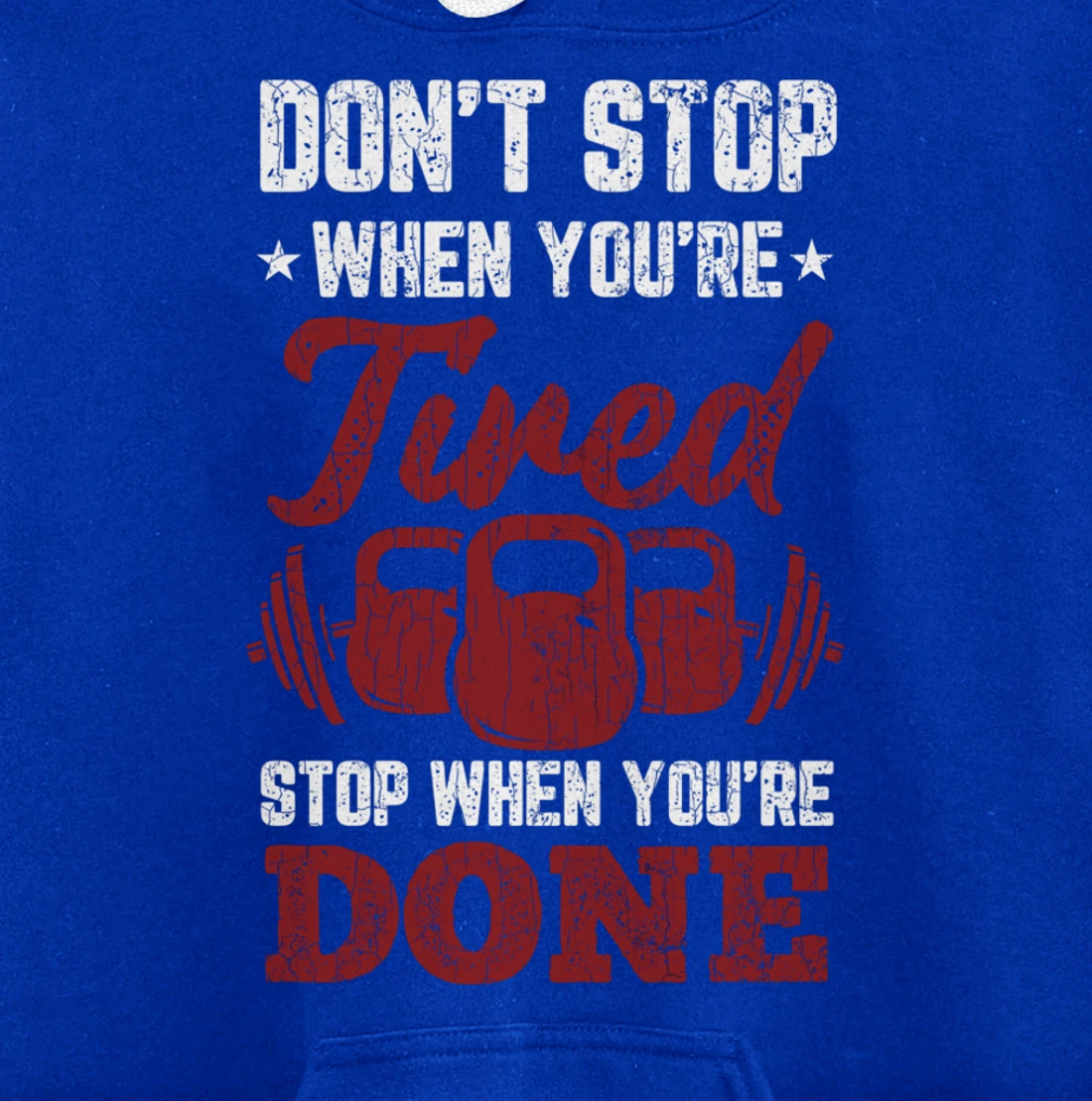 Don't Stop When You're Tired Stop When You're Done Graphic Pullover Hoodie