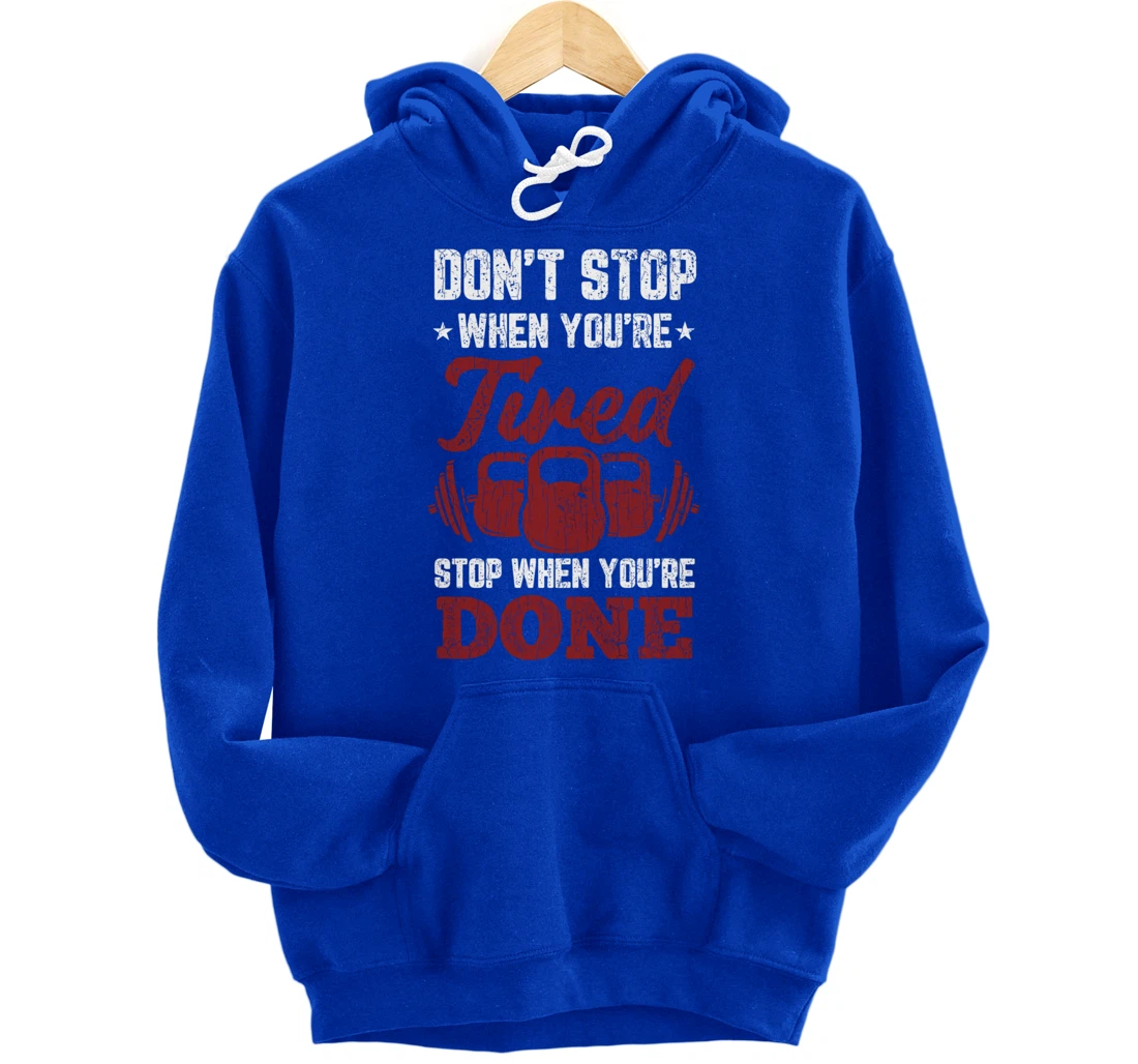 Don't Stop When You're Tired Stop When You're Done Graphic Pullover Hoodie