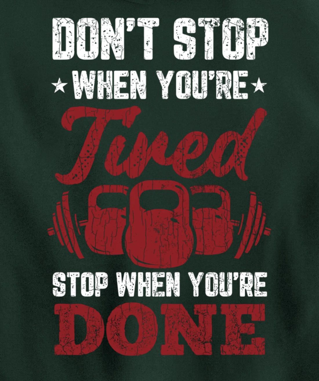 Don't Stop When You're Tired Stop When You're Done Graphic Pullover Hoodie