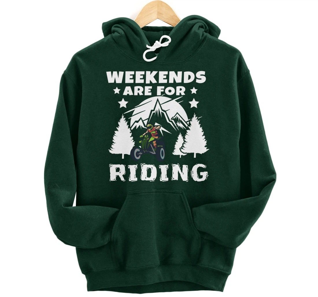 Weekends Are For Riding 4 Wheeling ATV Side by Sides Pullover Hoodie