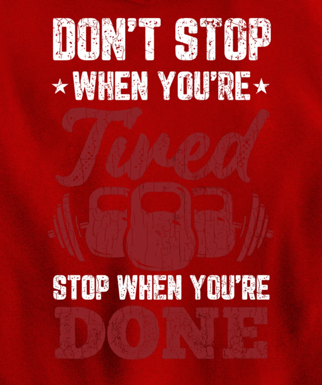 Don't Stop When You're Tired Stop When You're Done Graphic Pullover Hoodie