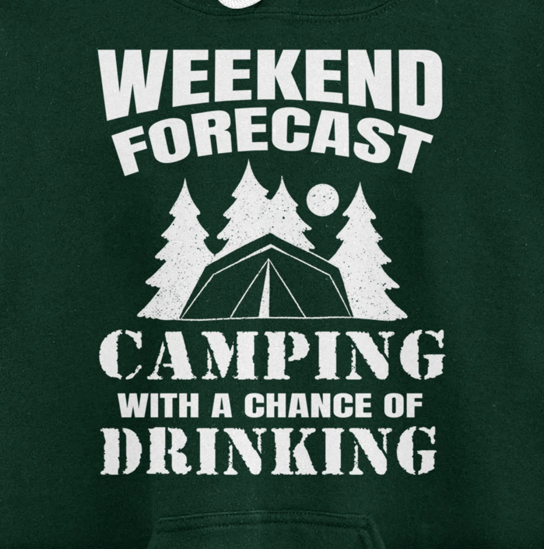 Weekend Forecast Camping With A Chance Of Drinking Themed Pullover Hoodie